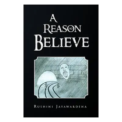 "A Reason to Believe" - "" ("Jayawardena Rushini")