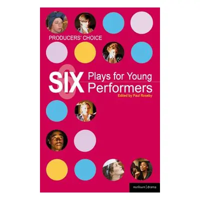 "Producers' Choice: Six Plays for Young Performers: Promise; Oedipus/Antigone; Tory Boyz; Butter