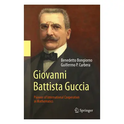 "Giovanni Battista Guccia: Pioneer of International Cooperation in Mathematics" - "" ("Bongiorno