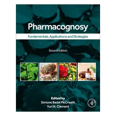 "Pharmacognosy: Fundamentals, Applications, and Strategies" - "" ("Badal McCreath Simone")