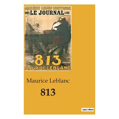 "813: une aventure d'Arsne Lupin" - "" ("LeBlanc Maurice")