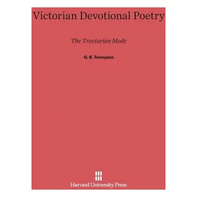 "Victorian Devotional Poetry: The Tractarian Mode" - "" ("Tennyson G. B.")