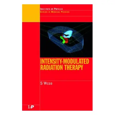 "Intensity-Modulated Radiation Therapy" - "" ("Webb S.")