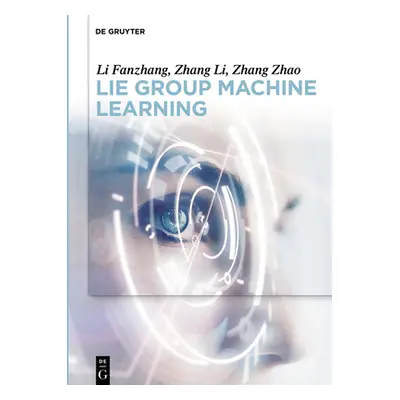 "Lie Group Machine Learning" - "" ("Li Fanzhang")