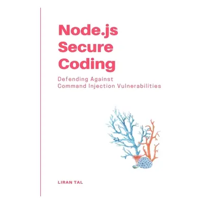 "Node.js Secure Coding: Defending Against Command Injection Vulnerabilities" - "" ("Tal Liran")