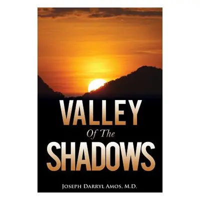 "Valley Of The Shadows" - "" ("Amos Joseph Darryl")