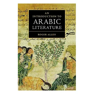 "An Introduction to Arabic Literature" - "" ("Allen Roger")