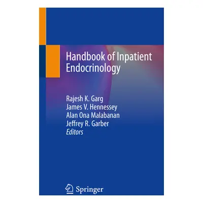 "Handbook of Inpatient Endocrinology" - "" ("Garg Rajesh K.")