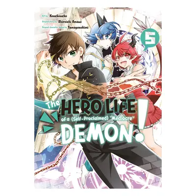 "The Hero Life of a (Self-Proclaimed) Mediocre Demon! 5" - "" ("Amaui Shiroichi")