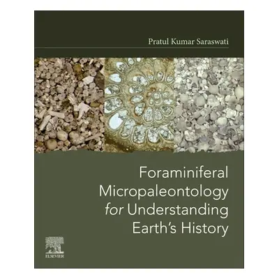 "Foraminiferal Micropaleontology for Understanding Earth's History" - "" ("Saraswati Pratul Kuma