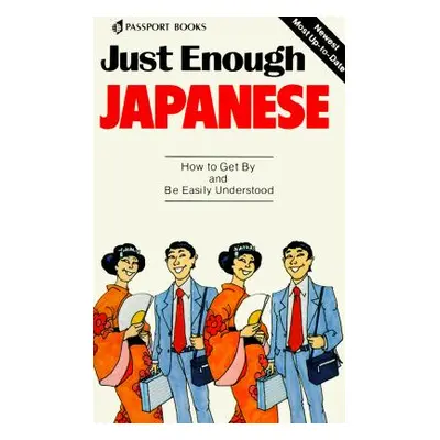 "Just Enough Japanese" - "" ("Passport Books")