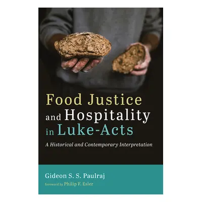 "Food Justice and Hospitality in Luke-Acts" - "" ("Paulraj Gideon S. S.")