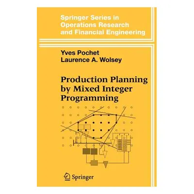 "Production Planning by Mixed Integer Programming" - "" ("Pochet Yves")