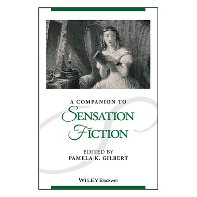 "A Companion to Sensation Fiction" - "" ("Gilbert Pamela K.")