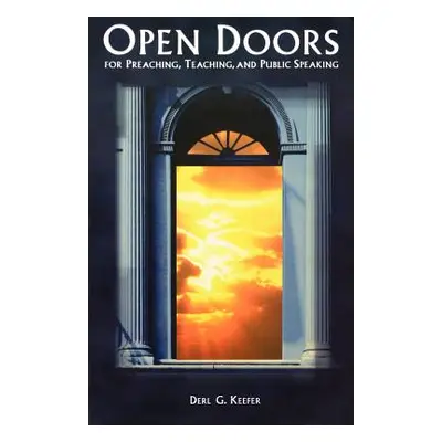 "Open Doors for Preaching, Teaching, and Public Speaking" - "" ("Keefer Derl G.")