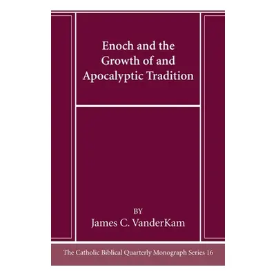 "Enoch and the Growth of and Apocalyptic Tradition" - "" ("VanderKam James C.")