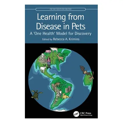 "Learning from Disease in Pets: A 'One Health' Model for Discovery" - "" ("Krimins Rebecca A.")