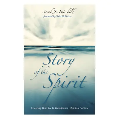 "Story of the Spirit" - "" ("Fairchild Sarah Jo")