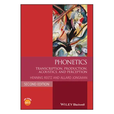 "Phonetics: Transcription, Production, Acoustics, and Perception" - "" ("Reetz Henning")