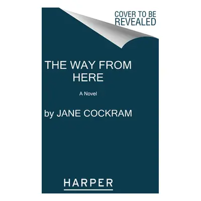 "The Way from Here" - "" ("Cockram Jane")