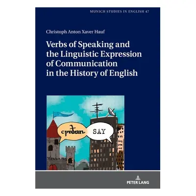 "Verbs of Speaking and the Linguistic Expression of Communication in the History of English" - "