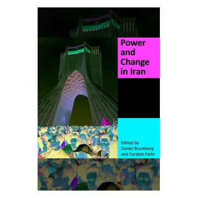 "Power and Change in Iran: Politics of Contention and Conciliation" - "" ("Brumberg Daniel")