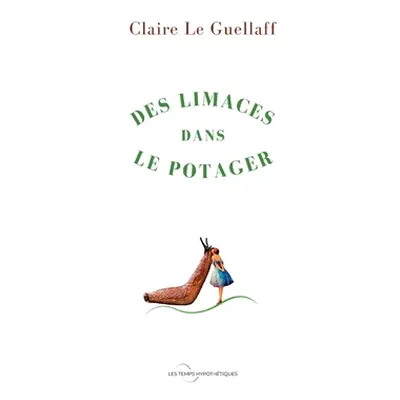 "Des limaces dans le potager" - "" ("Le Guellaff Claire")