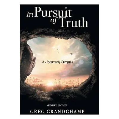 "In Pursuit of Truth: A Journey Begins" - "" ("Grandchamp Greg")