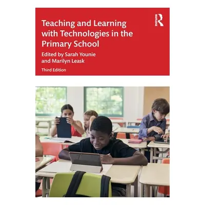 "Teaching and Learning with Technologies in the Primary School" - "" ("Leask Marilyn")