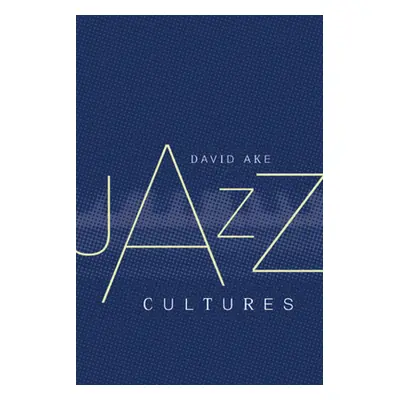 "Jazz Cultures" - "" ("Ake David")