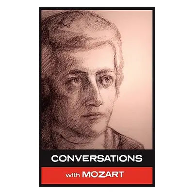 "Conversations with Mozart" - "" ("Mozart Wolfgang Amadeus")