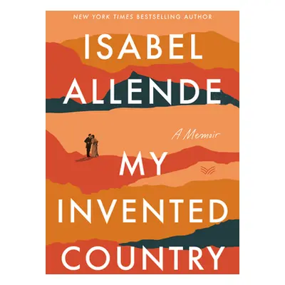 "My Invented Country: A Memoir" - "" ("Allende Isabel")