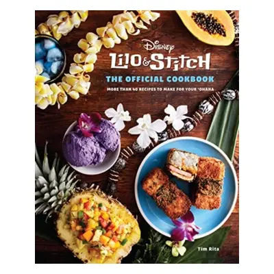 "Lilo and Stitch: The Official Cookbook" - "" ("Rita Tim")