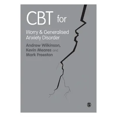 "CBT for Worry and Generalised Anxiety Disorder" - "" ("Wilkinson Andrew")