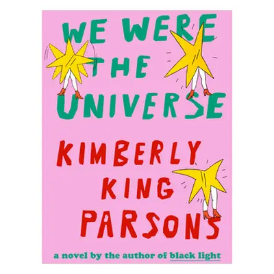 "We Were the Universe" - "" ("Parsons Kimberly King")