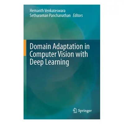 "Domain Adaptation in Computer Vision with Deep Learning" - "" ("Venkateswara Hemanth")