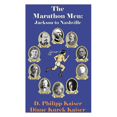 "The Marathon Men: Jackson to Nashville" - "" ("Kaiser Diane Kurek")