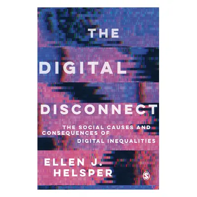 "The Digital Disconnect" - "" ("Helsper Ellen")