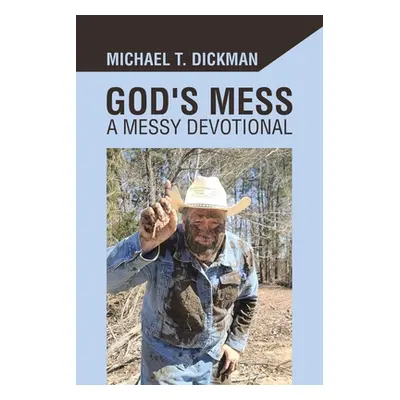 "God's Mess: A Messy Devotional" - "" ("Dickman Michael T.")