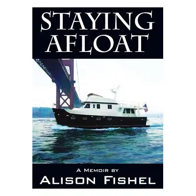 "Staying Afloat: A Memoir by" - "" ("Fishel Alison")