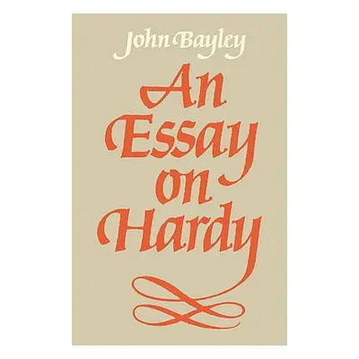 "An Essay on Hardy" - "" ("Bayley John")