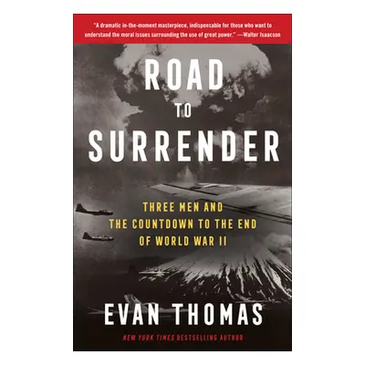 "Road to Surrender: Three Men and the Countdown to the End of World War II" - "" ("Thomas Evan")