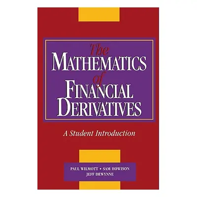 "The Mathematics of Financial Derivatives: A Student Introduction" - "" ("Wilmott P.")