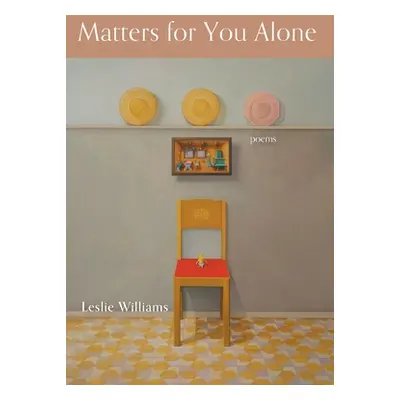 "Matters for You Alone" - "" ("Williams Leslie")