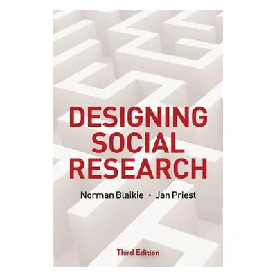 "Designing Social Research: The Logic of Anticipation" - "" ("Blaikie Norman")