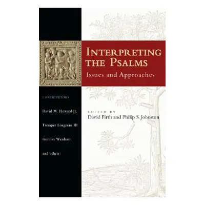 "Interpreting the Psalms: Issues and Approaches" - "" ("Johnston Philip S.")