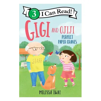 "Gigi and Ojiji: Perfect Paper Cranes" - "" ("Iwai Melissa")