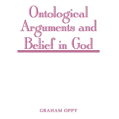 "Ontological Arguments and Belief in God" - "" ("Oppy Graham")