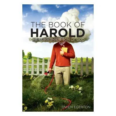 "The Book of Harold: The Illegitimate Son of God" - "" ("Egerton Owen")