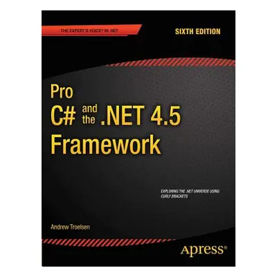 "Pro C# 5.0 and the .Net 4.5 Framework" - "" ("Troelsen Andrew")